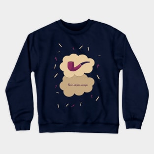 Ceci n'est pas une pipe Crewneck Sweatshirt